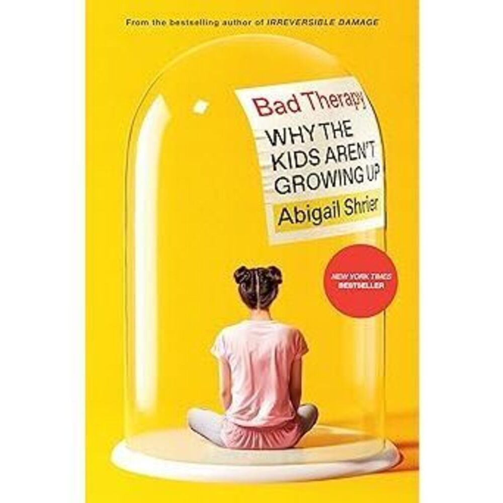 Bad Therapy: Why The Kids Aren'T Growing Up